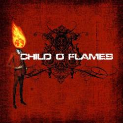 Child O' Flames : Child O'Flames